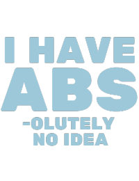 I have abs