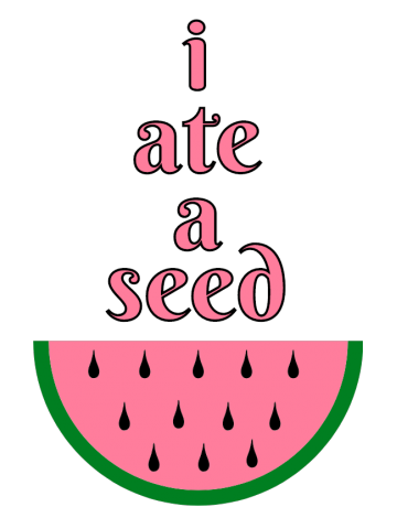 I ate a seed