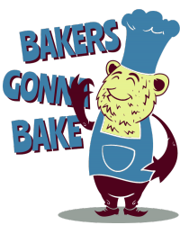 Bakers gonna bake