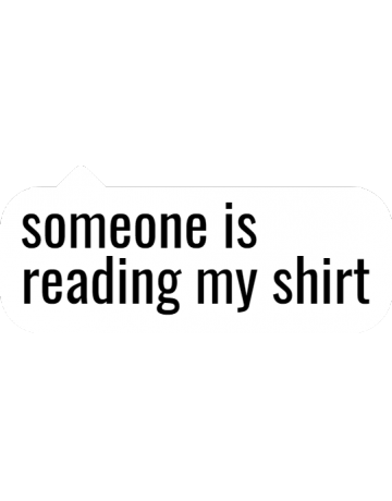 Reading my shirt