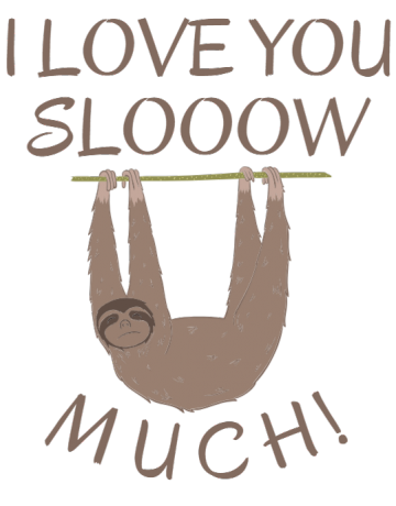 I love you slow much