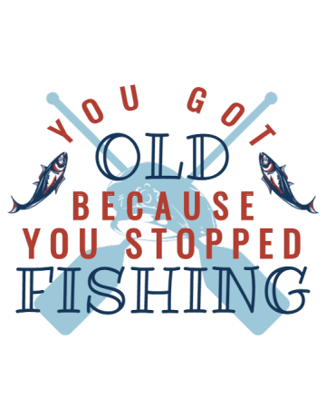 You stopped fishing