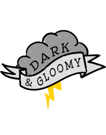 Dark and gloomy