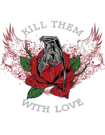 Kill them with love