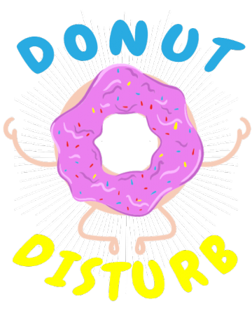 Donut disturb